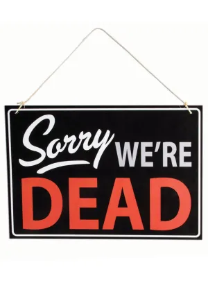 Sorry We're Dead Halloween Door Sign Decoration