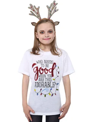 Who Needs To Be Good Kids Funny Christmas Shirt